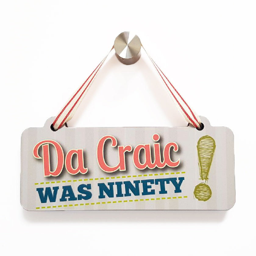 Da Craic Was Ninety Irish Saying